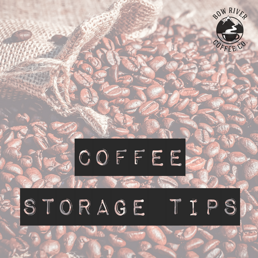 Coffee Storage Tips